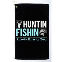 Huntin Fishin Lovin Every Day, Black Fly Hunting And Fishing Golf Towel