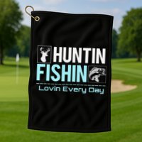 Huntin Fishin Lovin Every Day, Black Fly Hunting And Fishing Golf Towel