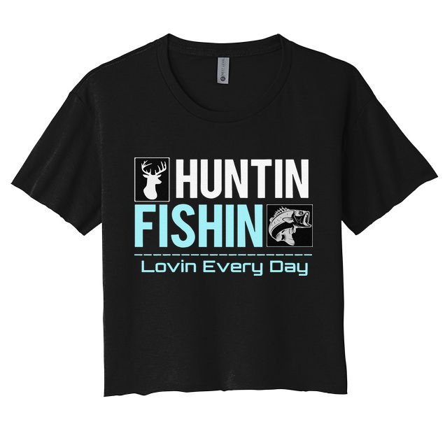 Huntin Fishin Lovin Every Day, Black Fly Hunting And Fishing Crop Top