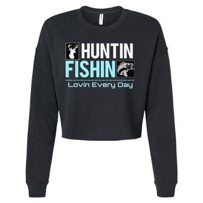 Huntin Fishin Lovin Every Day, Black Fly Hunting And Fishing Cropped Pullover Crew