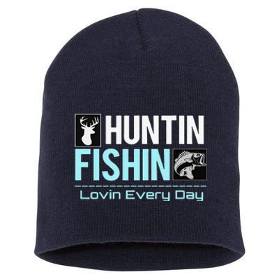 Huntin Fishin Lovin Every Day, Black Fly Hunting And Fishing Short Acrylic Beanie