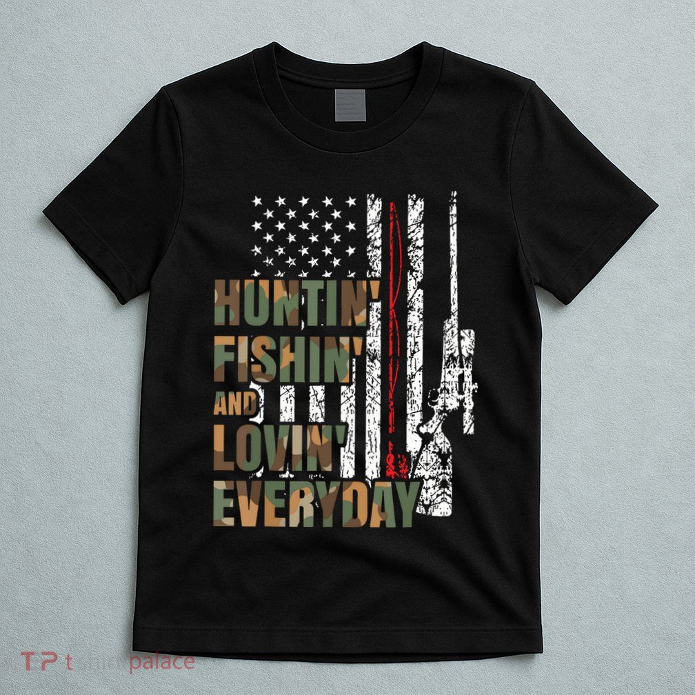 Hunting Fishing Loving Everyday American Deer Hunter Patriot T-Shirt