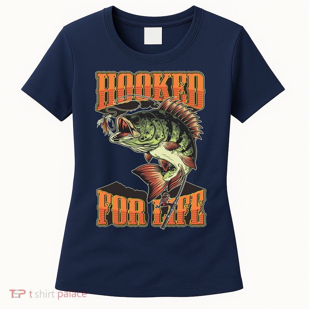 Hooked For Life Funny Fishing Bass Fish Design Womens T-Shirt