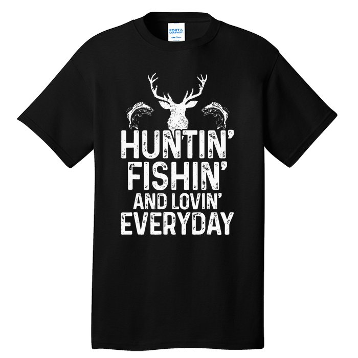 Hunting Fishing Loving Everyday Funny Hunter Fisherman Gift Tall T-Shirt