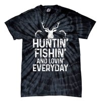 Hunting Fishing Loving Everyday Funny Hunter Fisherman Gift Tie-Dye T-Shirt