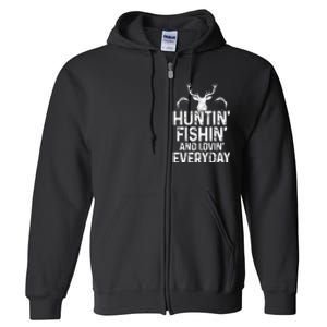 Hunting Fishing Loving Everyday Funny Hunter Fisherman Gift Full Zip Hoodie