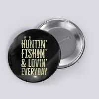 Hunting Fishing Loving Every Day Fathers Day Camo Button