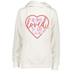 He First Loved Us Easter Christian Valentines Day Womens Funnel Neck Pullover Hood