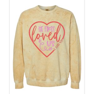 He First Loved Us Easter Christian Valentines Day Colorblast Crewneck Sweatshirt