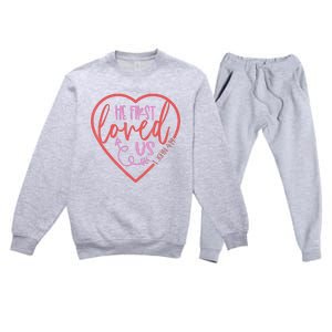 He First Loved Us Easter Christian Valentines Day Premium Crewneck Sweatsuit Set