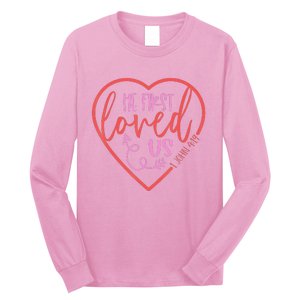 He First Loved Us Easter Christian Valentines Day Long Sleeve Shirt