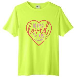 He First Loved Us Easter Christian Valentines Day Tall Fusion ChromaSoft Performance T-Shirt