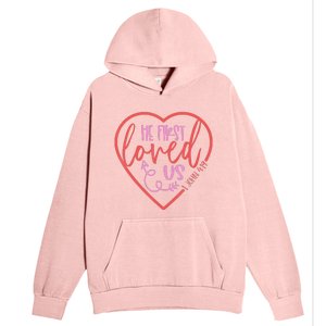 He First Loved Us Easter Christian Valentines Day Urban Pullover Hoodie