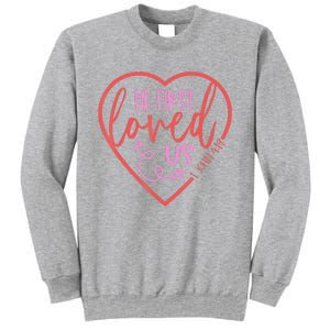 He First Loved Us Easter Christian Valentines Day Sweatshirt