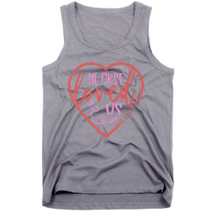 He First Loved Us Easter Christian Valentines Day Tank Top