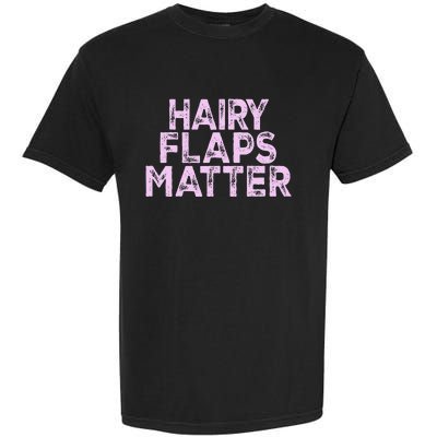 Hairy Flaps Matter Rude Joke Naughty Garment-Dyed Heavyweight T-Shirt