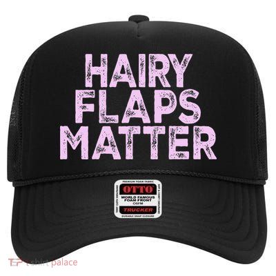 Hairy Flaps Matter Rude Joke Naughty High Crown Mesh Back Trucker Hat