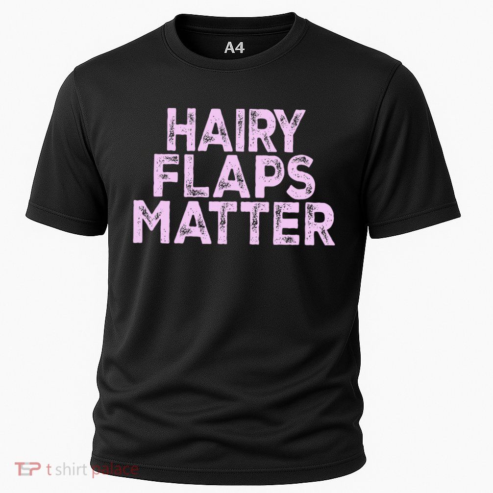 Hairy Flaps Matter Rude Joke Naughty Cooling Performance Crew T-Shirt