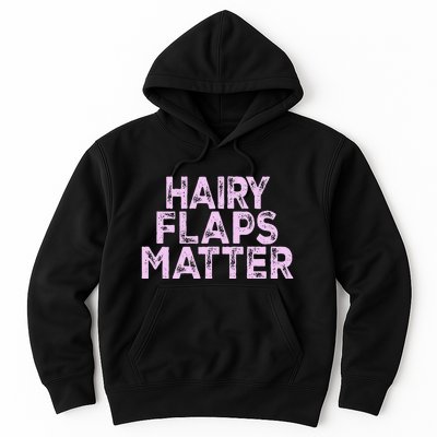 Hairy Flaps Matter Rude Joke Naughty Hoodie