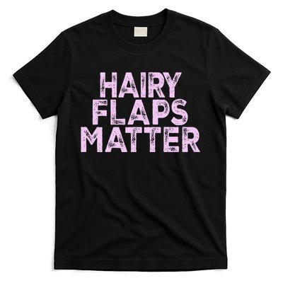 Hairy Flaps Matter Rude Joke Naughty T-Shirt