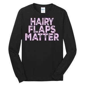 Hairy Flaps Matter Rude Joke Naughty Tall Long Sleeve T-Shirt