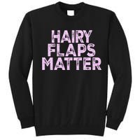 Hairy Flaps Matter Rude Joke Naughty Tall Sweatshirt