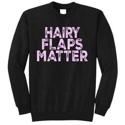 Hairy Flaps Matter Rude Joke Naughty Tall Sweatshirt