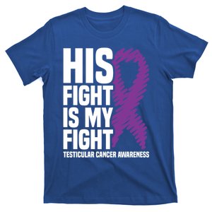 His Fight My Fight Purple Ribbon Testicular Cancer Awareness Gift T-Shirt