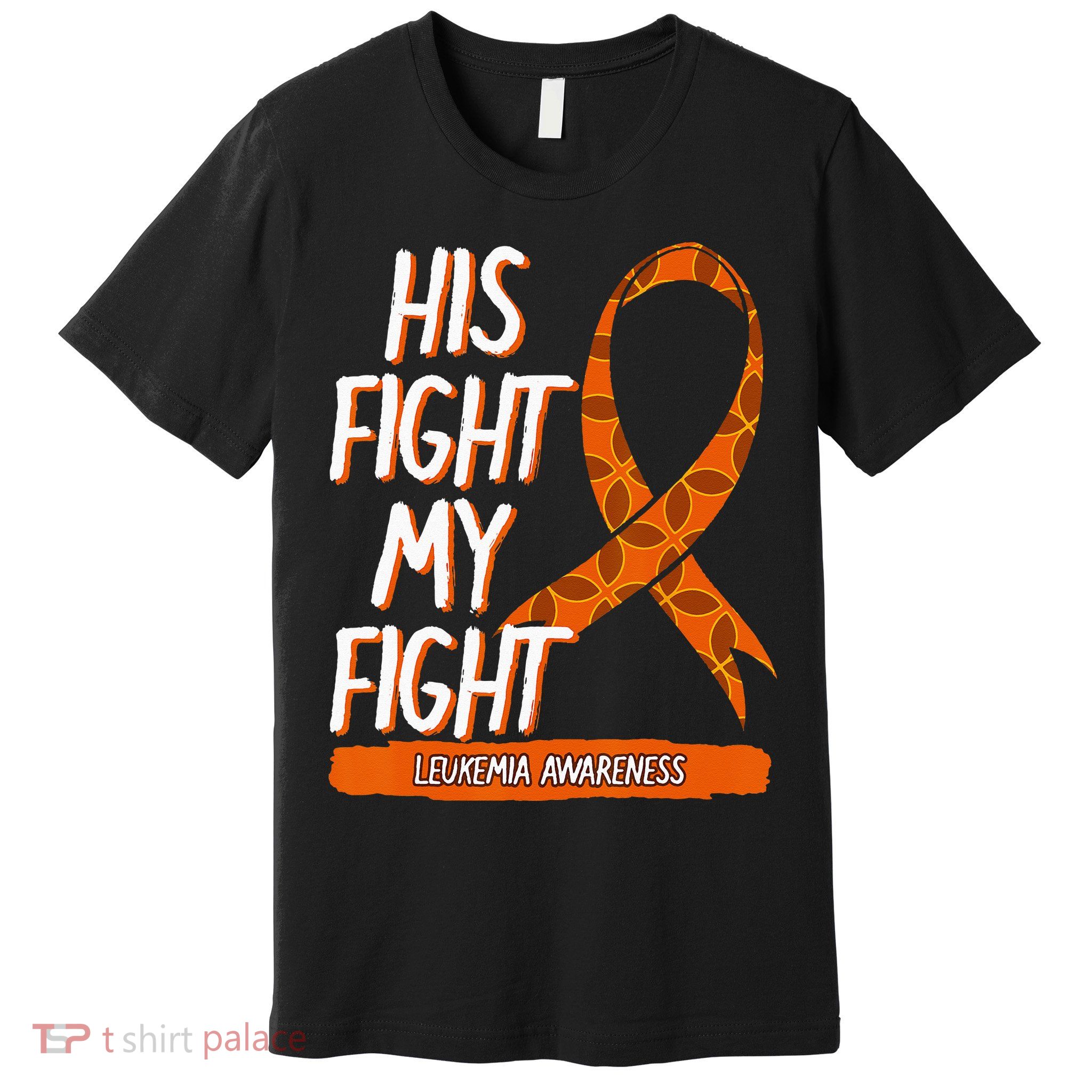 His Fight My Fight Leukemia Awareness Orange Ribbon Gift Premium T-Shirt