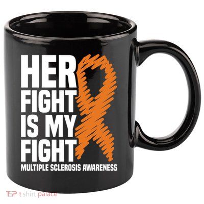 Her Fight My Fight Ms Multiple Sclerosis Awareness Gift 11oz C Handle Ceramic Mug