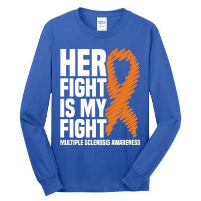 Her Fight My Fight Ms Multiple Sclerosis Awareness Gift Tall Long Sleeve T-Shirt