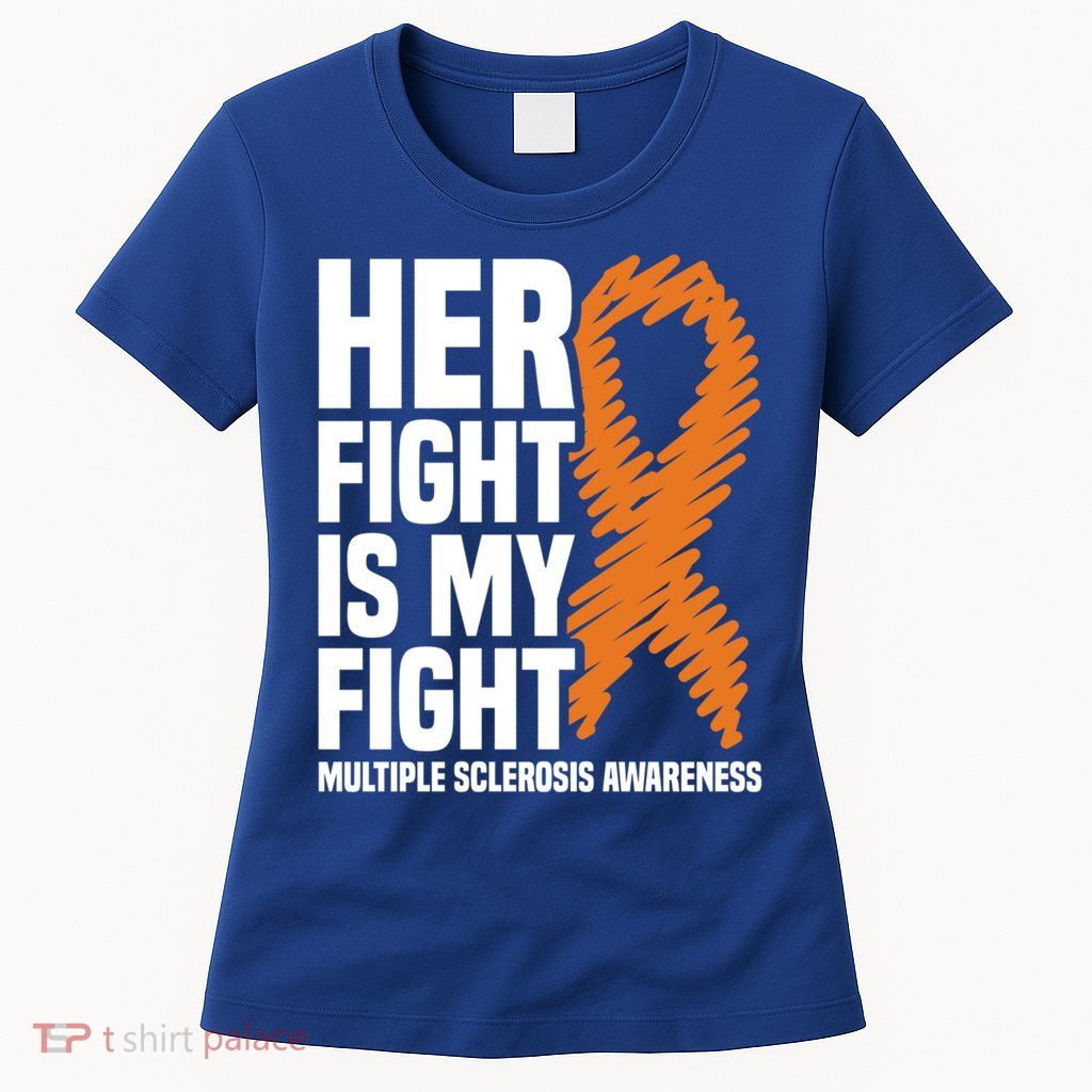 Her Fight My Fight Ms Multiple Sclerosis Awareness Gift Womens T-Shirt