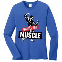 Hustle For Muscle Funny Graphic Design For The Bodybuilders Gift Ladies Long Sleeve Shirt