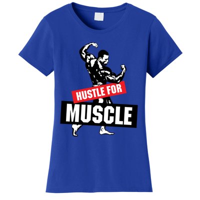 Hustle For Muscle Funny Graphic Design For The Bodybuilders Gift Women's T-Shirt