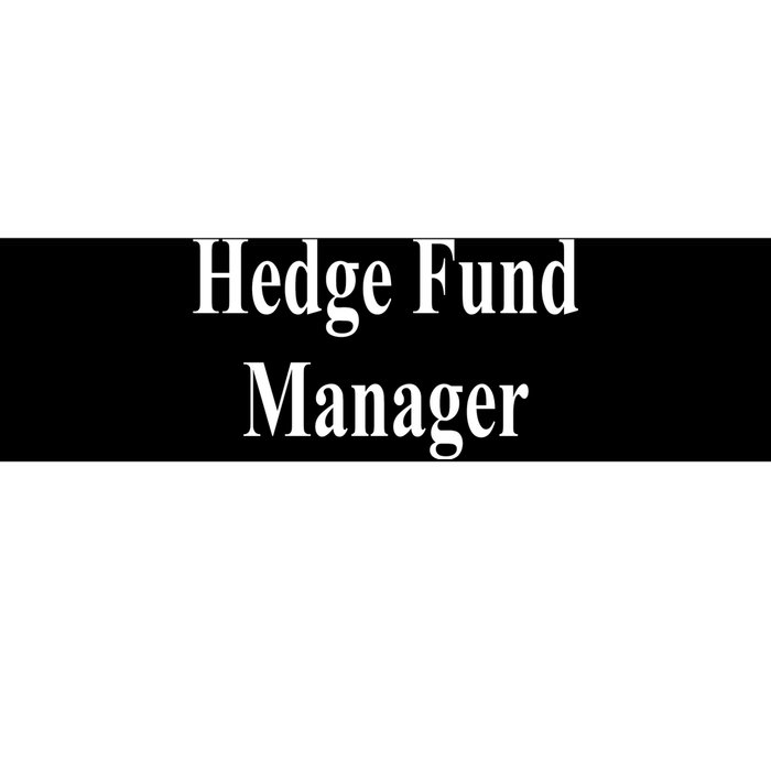 Hedge Fund Manager Bumper Sticker