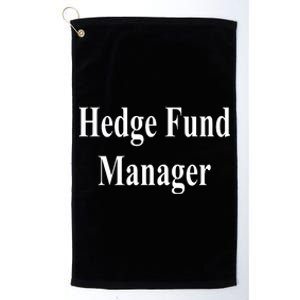 Hedge Fund Manager Platinum Collection Golf Towel