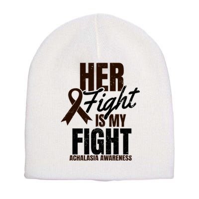 Her Fight My Design Achalasia Awareness Gift Short Acrylic Beanie