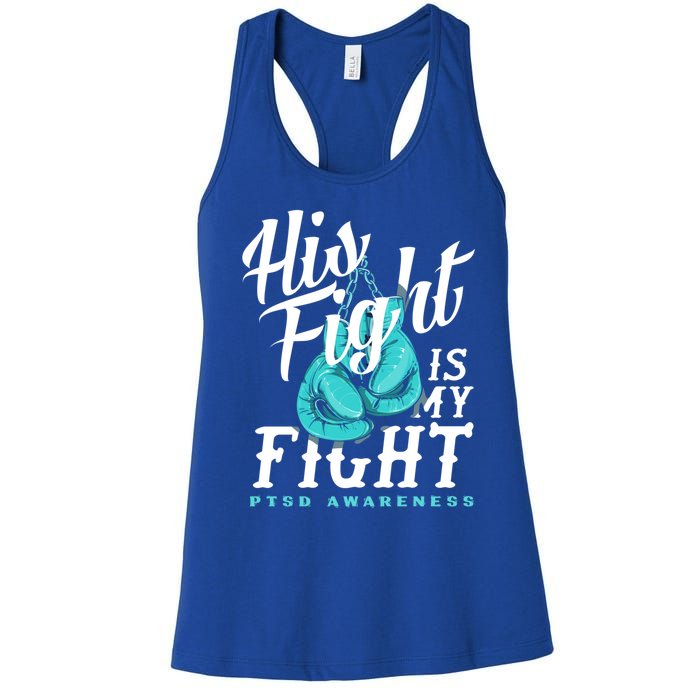 His Fight My Fight Ptsd Awareness Great Gift Women's Racerback Tank