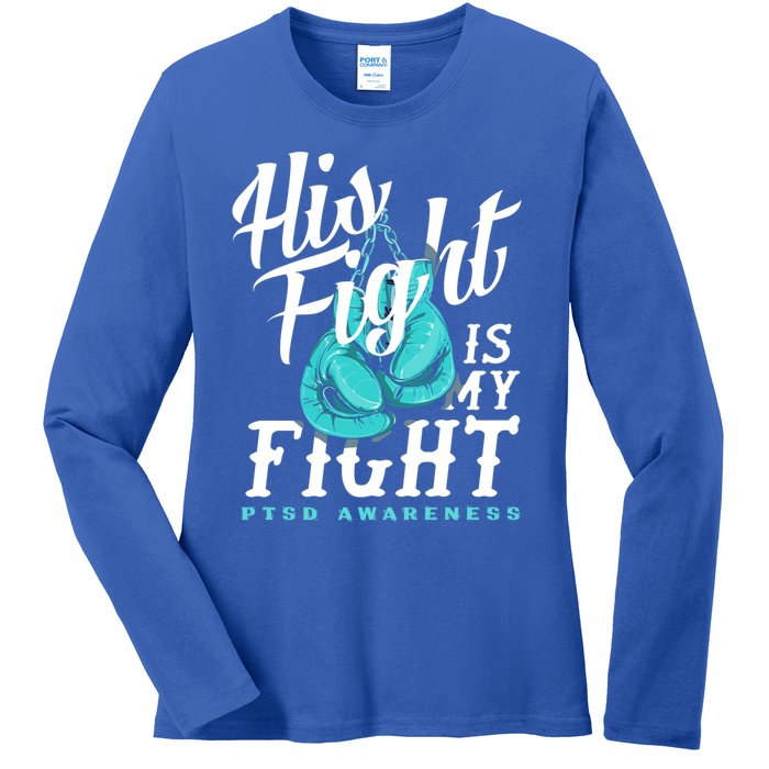 His Fight My Fight Ptsd Awareness Great Gift Ladies Long Sleeve Shirt