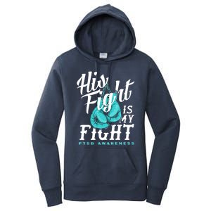 His Fight My Fight Ptsd Awareness Great Gift Women's Pullover Hoodie