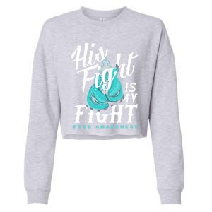 His Fight My Fight Ptsd Awareness Great Gift Cropped Pullover Crew