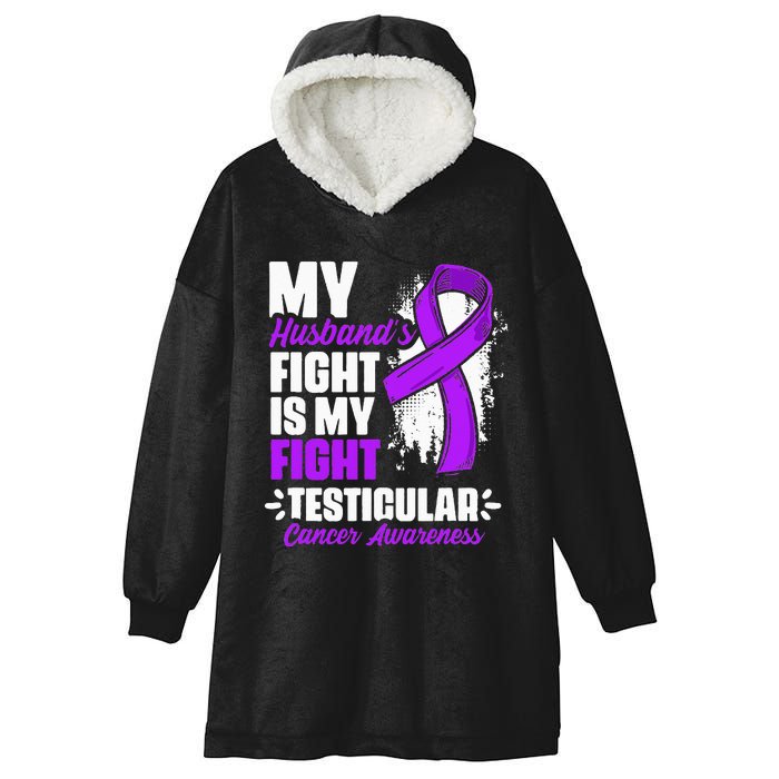 Husband Fight My Fight Testicle Testicular Cancer Awareness Hooded Wearable Blanket