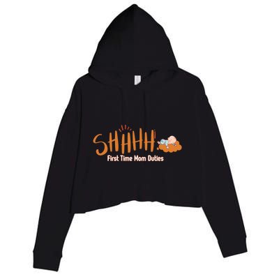 Happy First MotherS Day New Mom Shhhh Firsttime Mom Duties Cool Gift Crop Fleece Hoodie