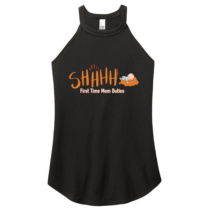 Happy First MotherS Day New Mom Shhhh Firsttime Mom Duties Cool Gift Women's Perfect Tri Rocker Tank