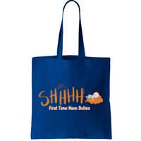 Happy First MotherS Day New Mom Shhhh Firsttime Mom Duties Cool Gift Tote Bag