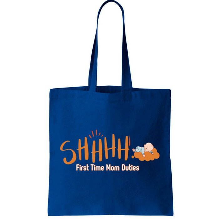 Happy First MotherS Day New Mom Shhhh Firsttime Mom Duties Cool Gift Tote Bag