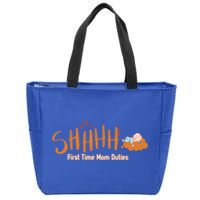 Happy First MotherS Day New Mom Shhhh Firsttime Mom Duties Cool Gift Zip Tote Bag