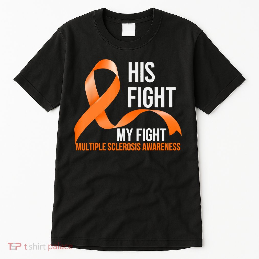 His Fight My Fight Multiple Sclerosis MS Warrior Tall T-Shirt