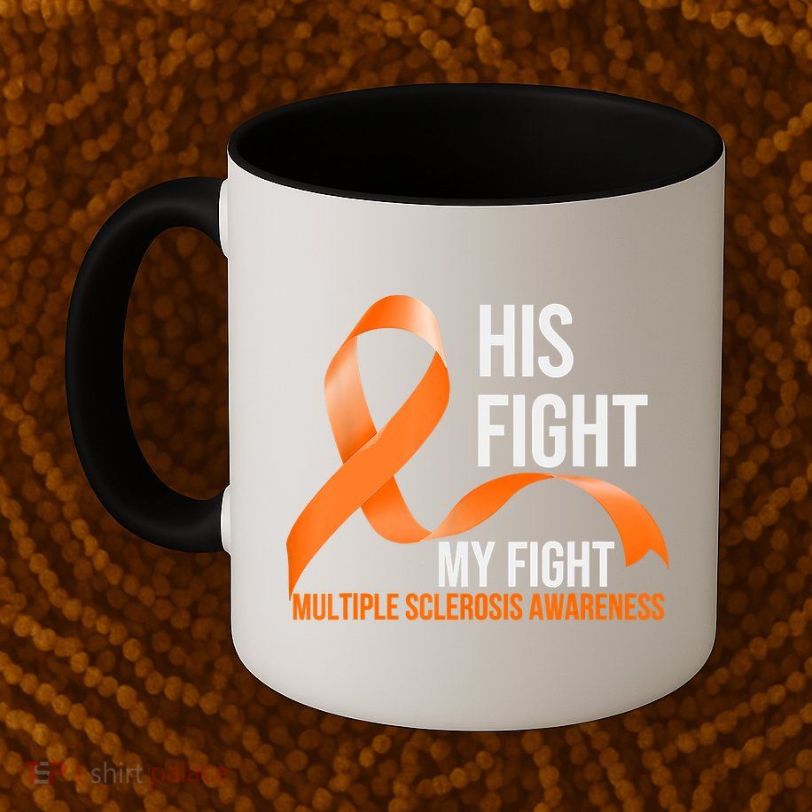 His Fight My Fight Multiple Sclerosis MS Warrior Mug