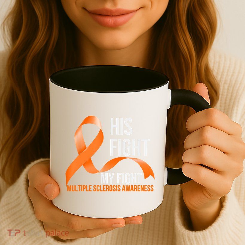 His Fight My Fight Multiple Sclerosis MS Warrior Mug